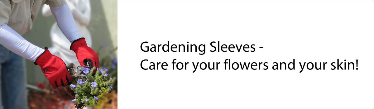 Gardening Sleeves – Care for your flowers and your skin!