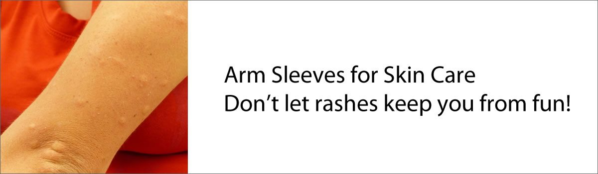 Arm Sleeves for Skin Care – Don’t let rashes keep you from fun!